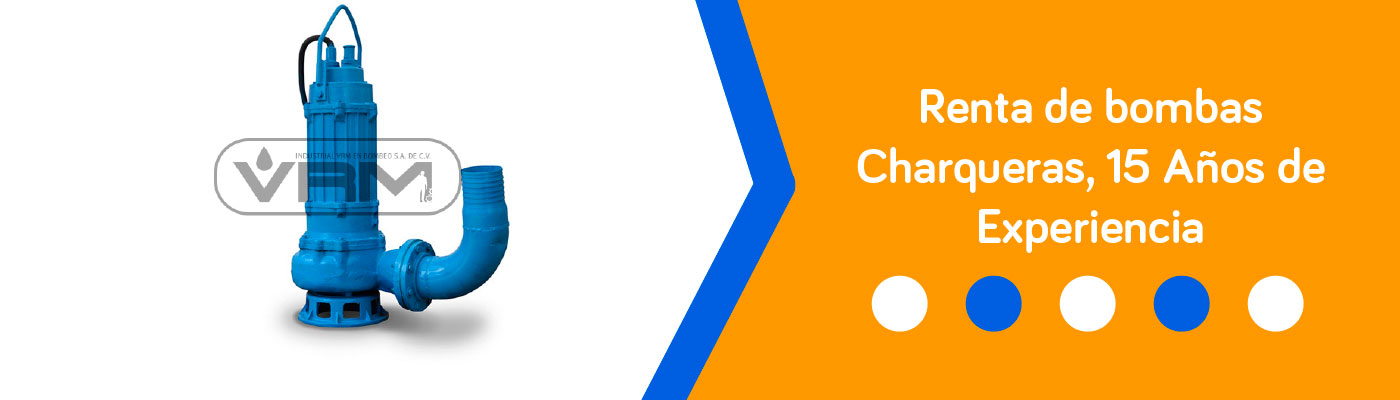 RENTA DE BOMBAS CHARQUERAS